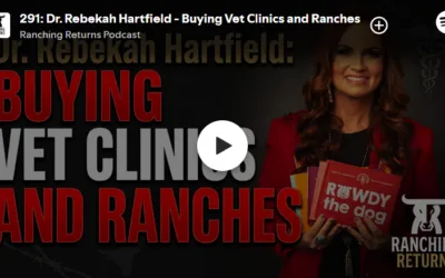 #291 – Dr. Rebekah Hartfield – Buying Vet Clinics and Ranches