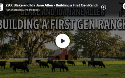 #293 – Blake and Ida Jane Allen – Building a First-Gen Ranch
