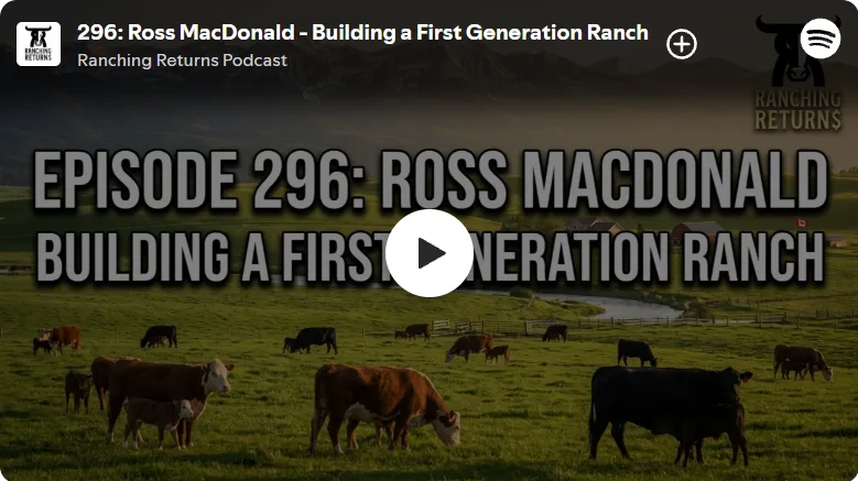 #296 – Ross MacDonald – Building a First-Generation Ranch