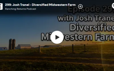 #299 – Josh Tranel – Diversified Midwestern Farm