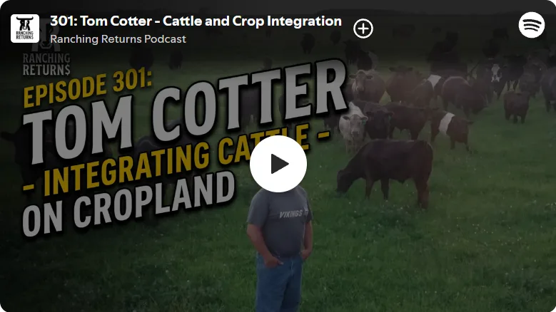 #301 – Tom Cotter – Cattle and Crop Integration